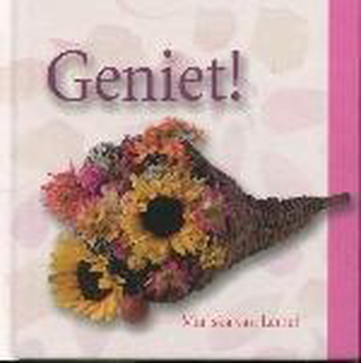 Geniet! / Bloemenserie