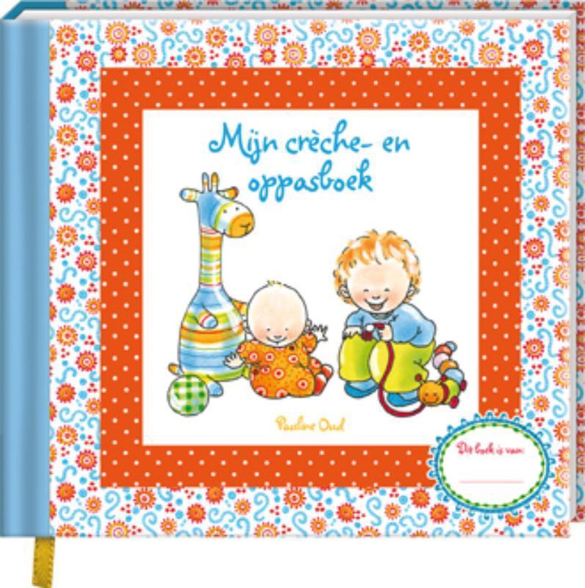 Pauline Oud  -   Mijn crèche- en oppasboek