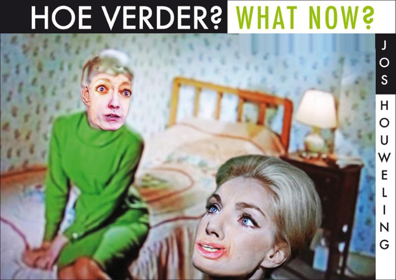 Hoe verder? / What Now? / De Wereld volgens Jos Houweling / 10