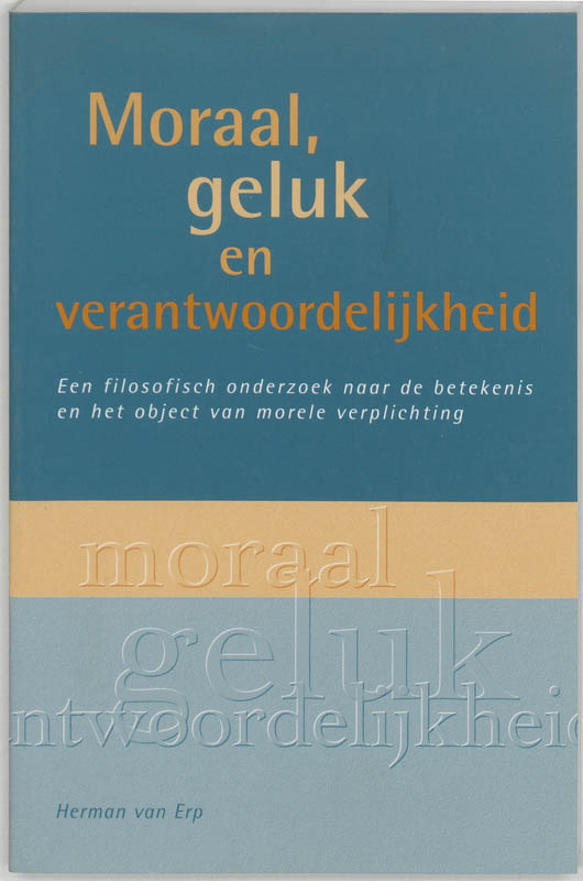 Moraal, geluk en verantwoordelijkheid