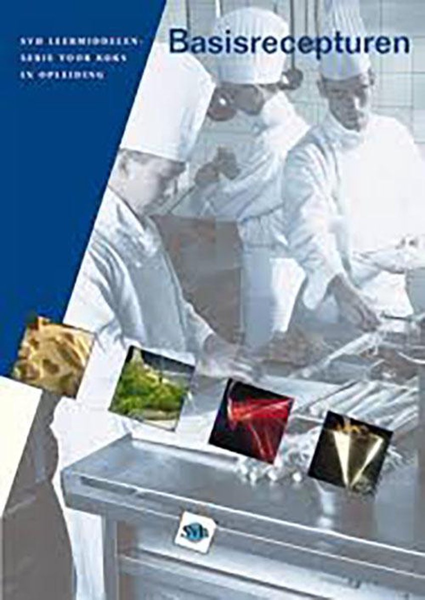 Basisrecepturen / SVH Leermiddelenserie voor koks in opleiding
