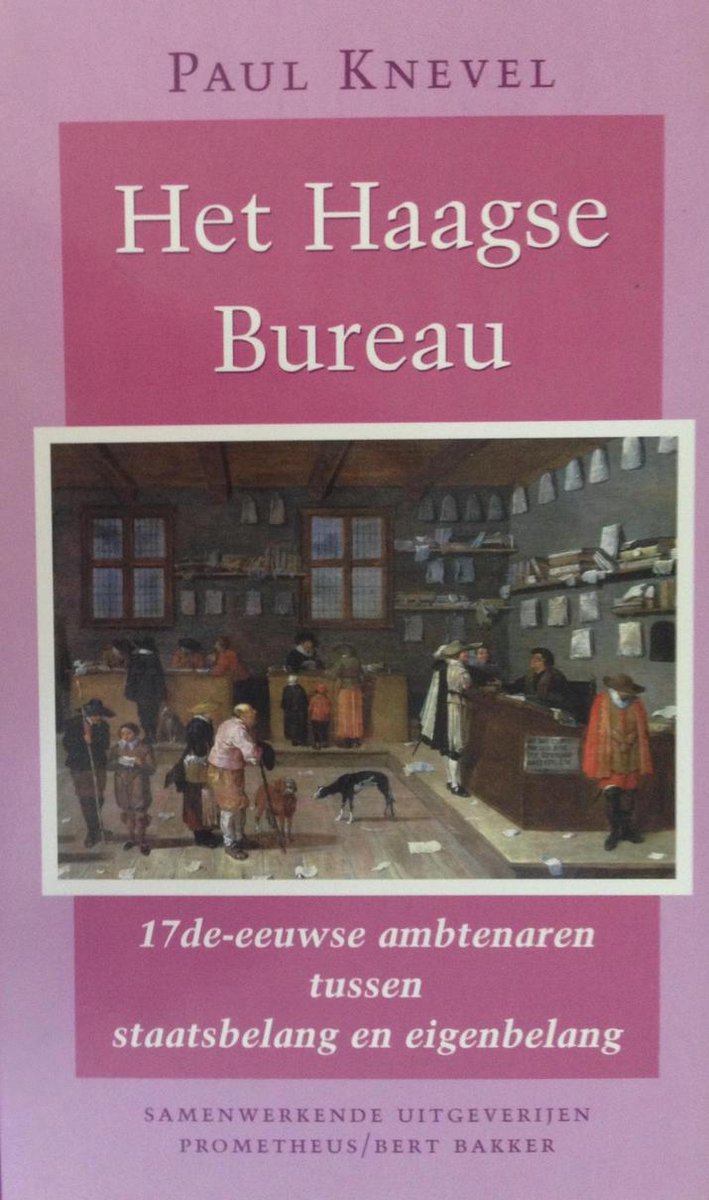 Het Haags bureau / Cultuurgeschiedenis van de Republiek in de 17de eeuw