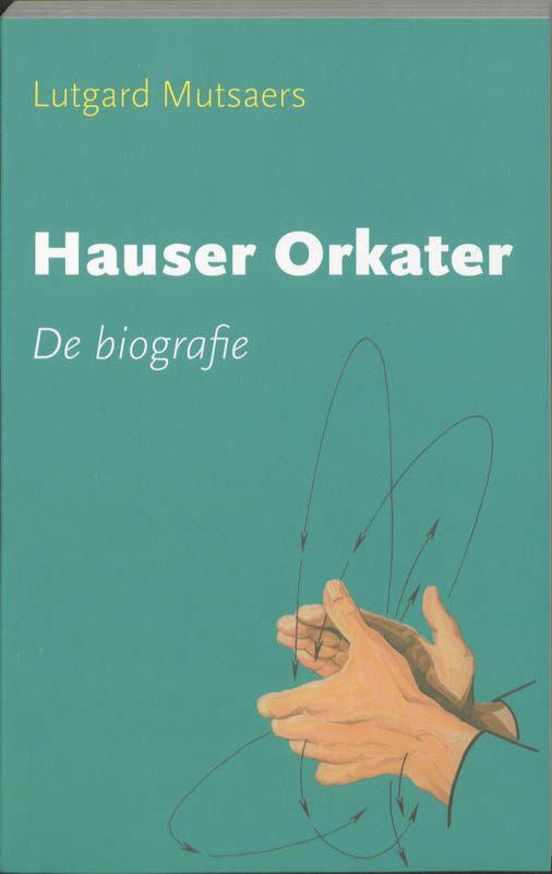 Hauser Orkater - De Biografie