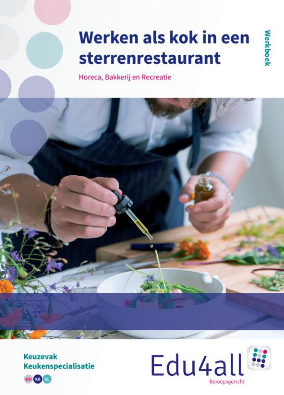 Werken als kok in een sterrenrestaurant / Keuzevak Keukenspialisme / Edu4all HBR