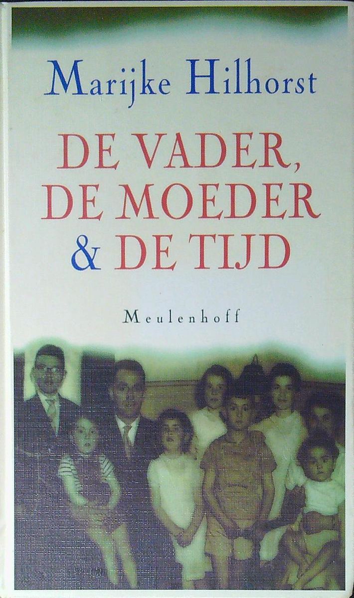 De vader, de moeder & de tijd / Meulenhoff editie / 1755