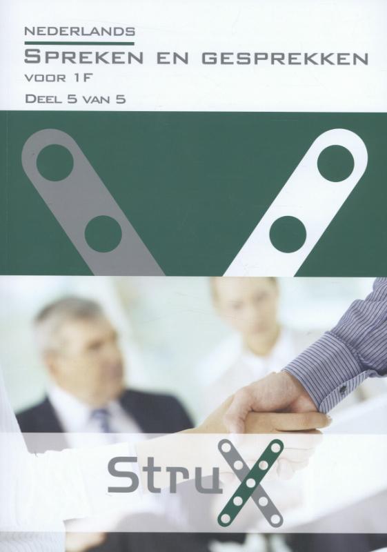 Nederlands spreken en gesprekken / Voor 1F; Deel 5 van 5 / StruX