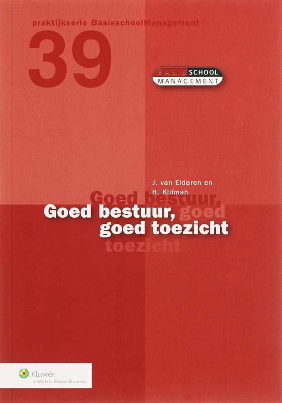 Goed bestuur, goed toezicht / Praktijkserie BasisschoolManagement