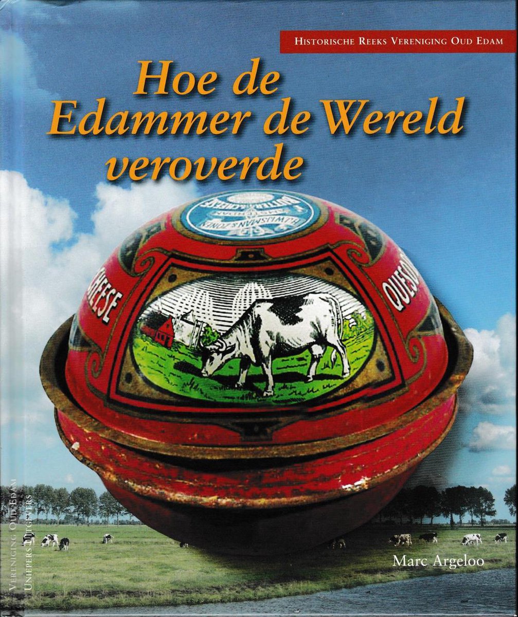 Hoe de Edammer de wereld veroverde