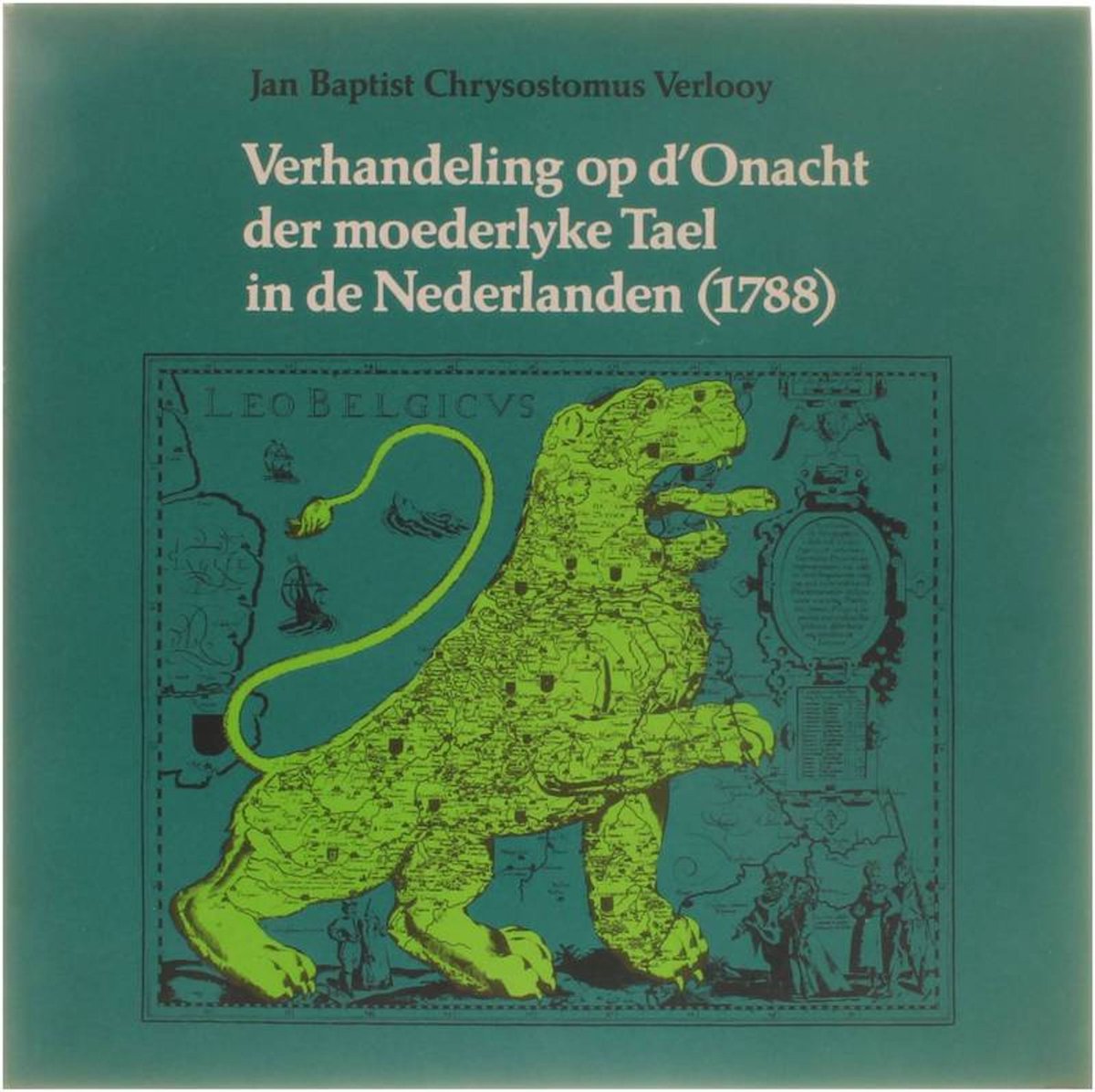 Verhandeling op d'Onacht der moederlyke Tael in de Nederlanden