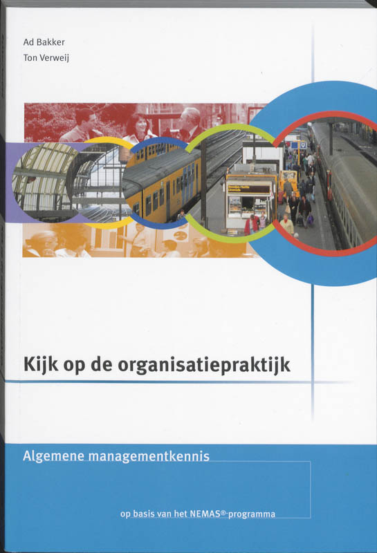 Kijk op de organisatiepraktijk Algemene managementkennis Theorieboek