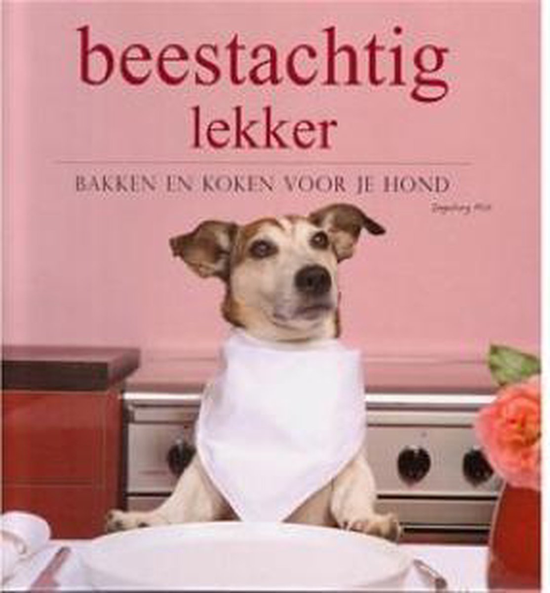 Beestachtig lekker: bakken en koken voor je hond