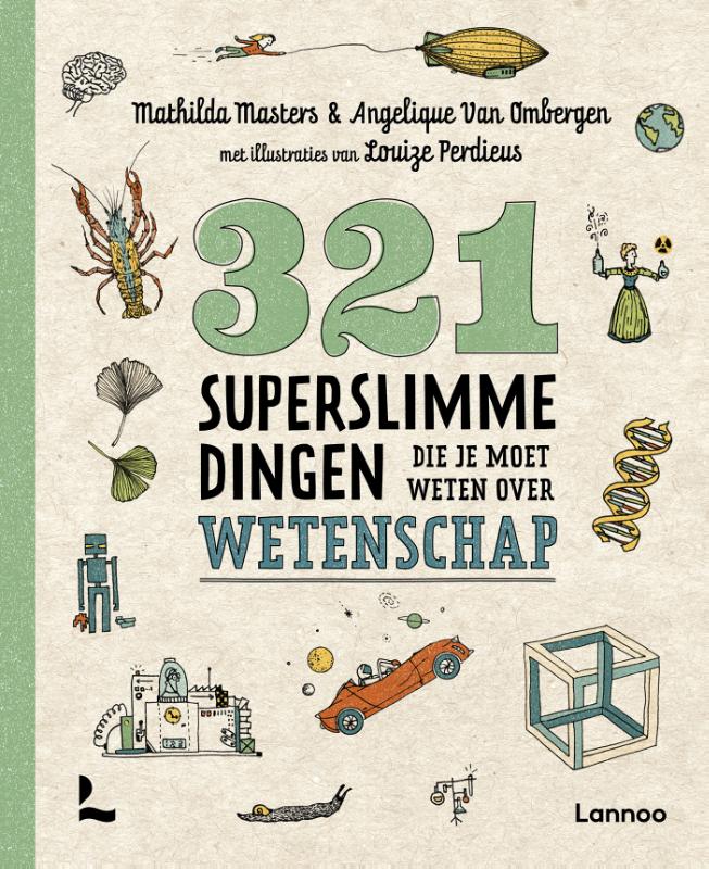 321 superslimme dingen die je moet weten over wetenschap / 321 - de leukste weetjesboeken