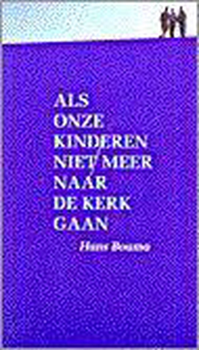 Als onze kinderen niet meer naar de kerk gaan