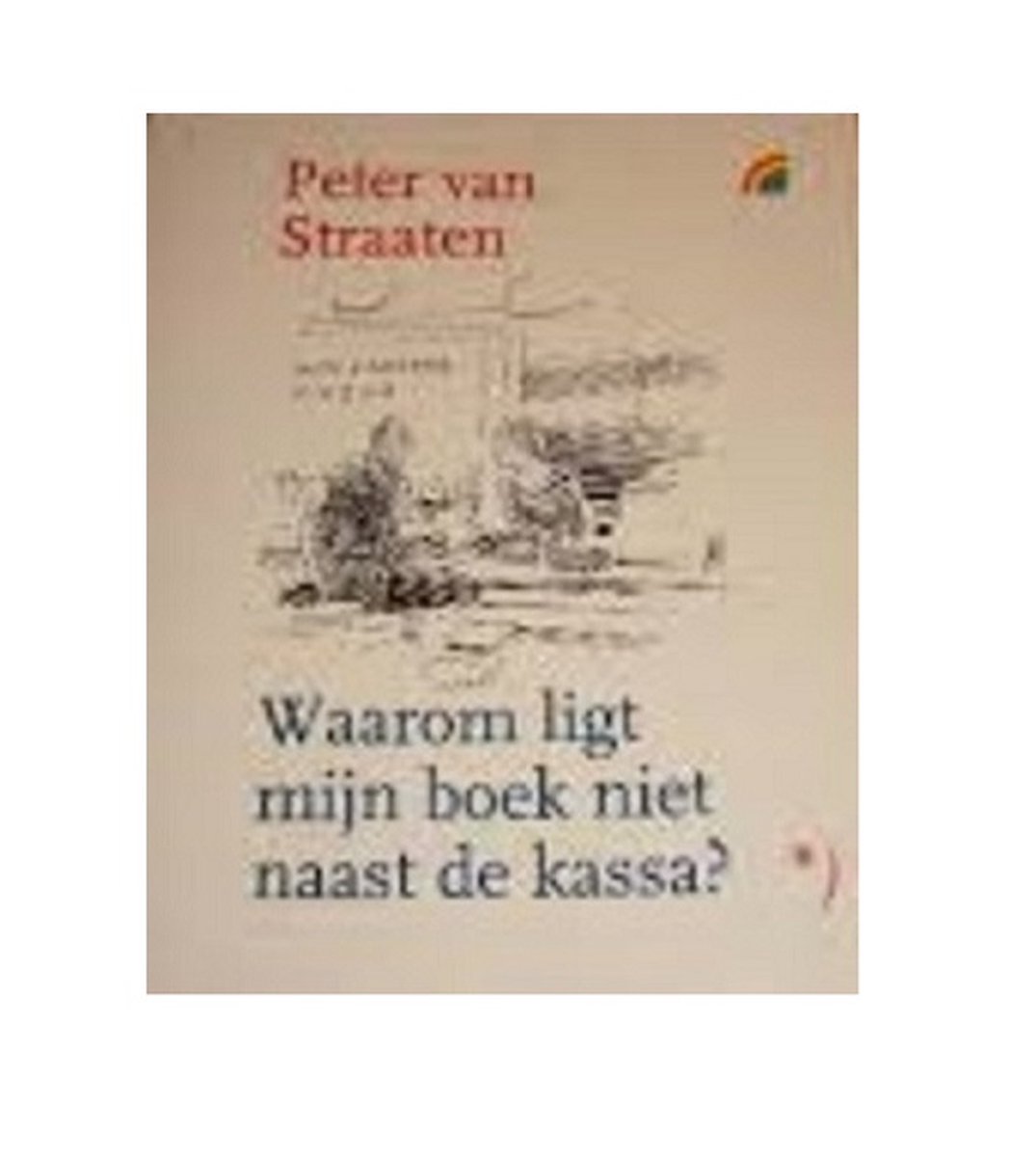 Waarom ligt mijn boek niet naast de kassa? / Rainbow pocketboeken / 368