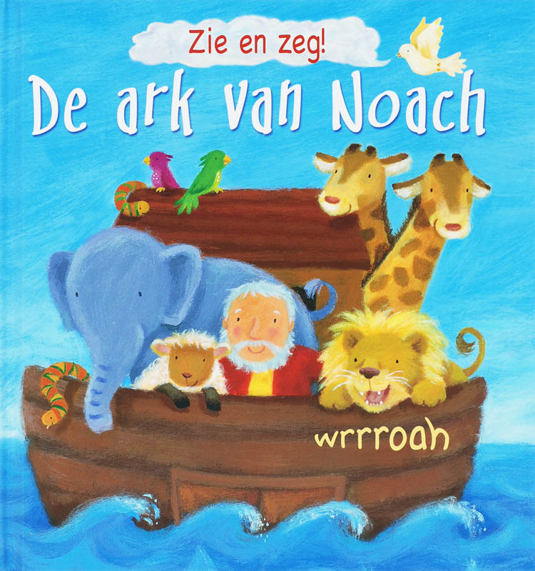 De ark van Noach / Zie en zeg!