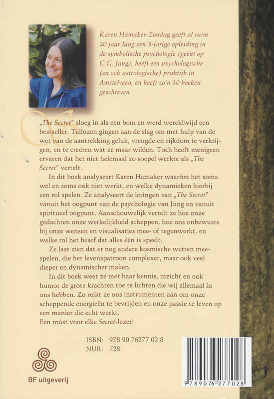 In harmonie met "The Secret" ... ook als het even niet lijkt te werken achterkant