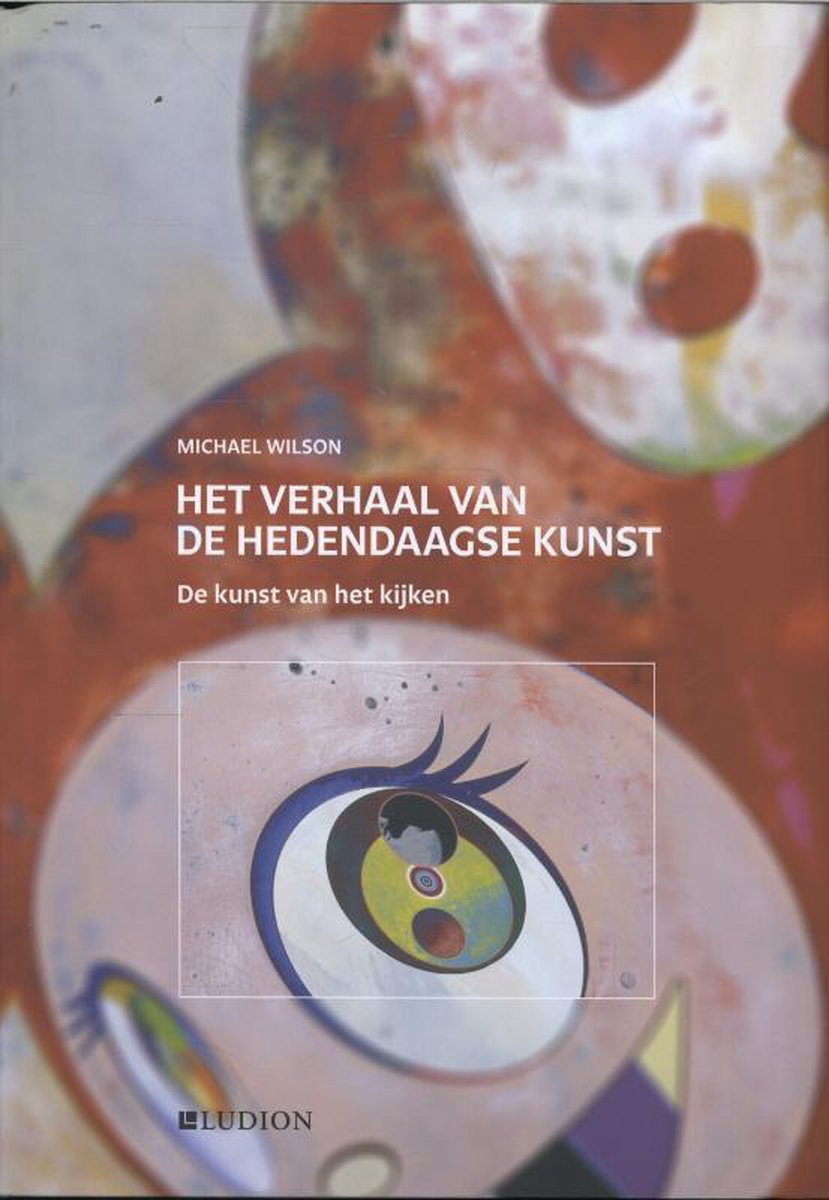 Het verhaal van de hedendaagse kunst / De kunst van het kijken