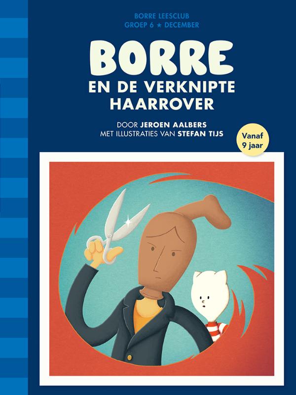 Borre en de verknipte haarrover / Groep 6 december / De Gestreepte Boekjes