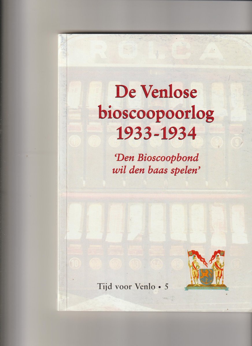 De Venlose Bioscoopoorlog 1933-1934 / Tijd voor Venlo / 5