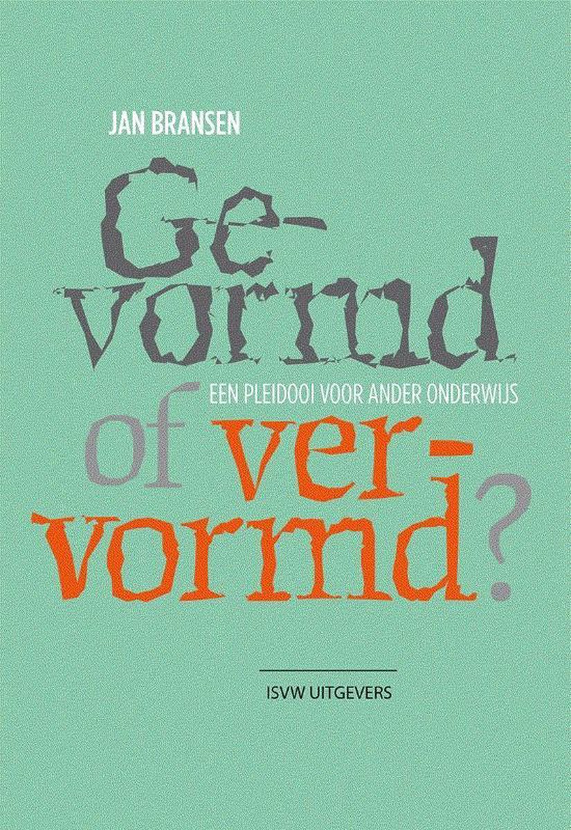 Gevormd of vervormd?