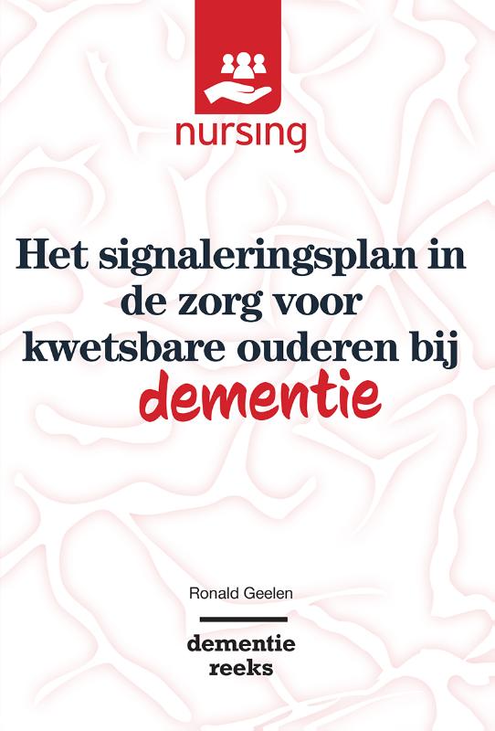 Nursing-Dementiereeks  -   Het signaleringsplan in de zorg voor kwetsbare ouderen bij dementie