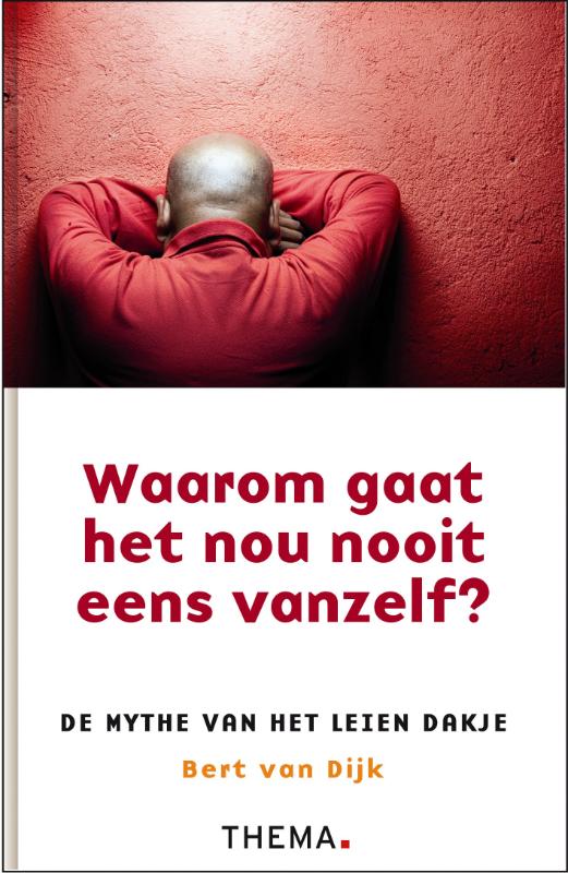 Waarom Gaat Het Nou Nooit Eens Vanzelf?