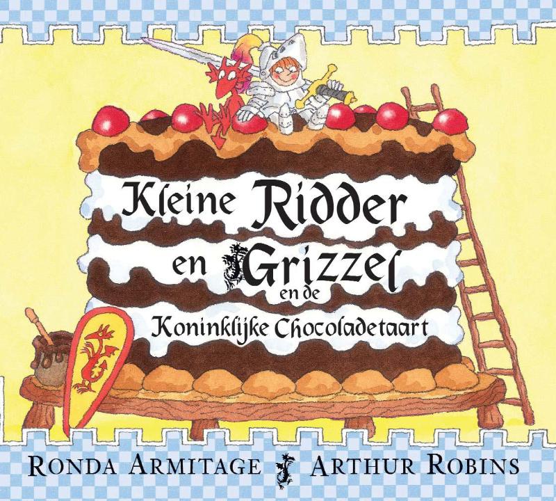 Kleine Ridder En Grizzel En De Koninklijke Chocoladetaart