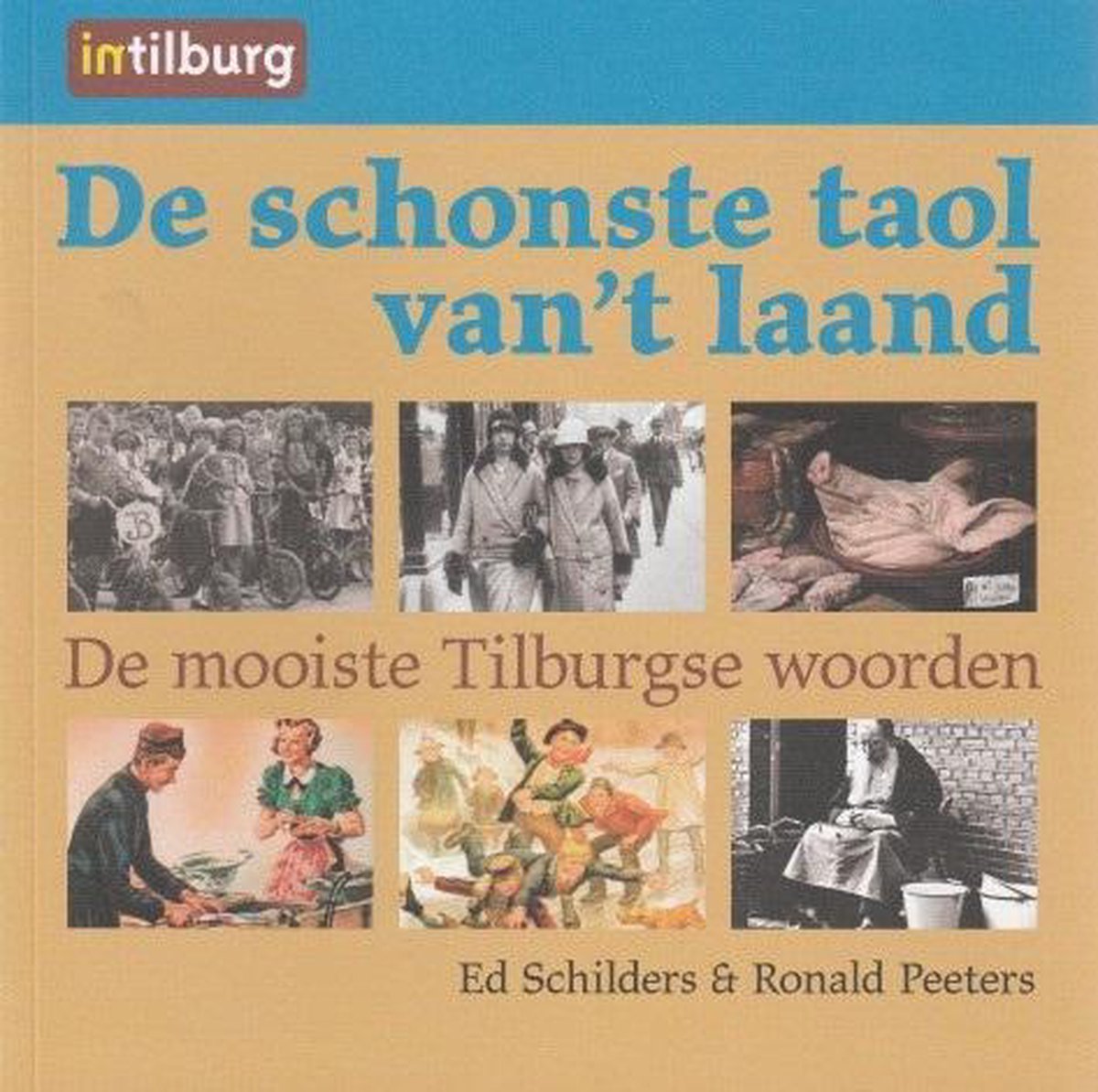 De schonste taol van 't laand De mooiste Tilburgse woorden
