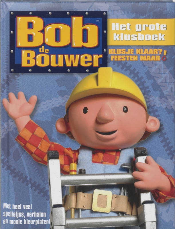 Bob de Bouwer / Het grote klusboek / Bob de Bouwer