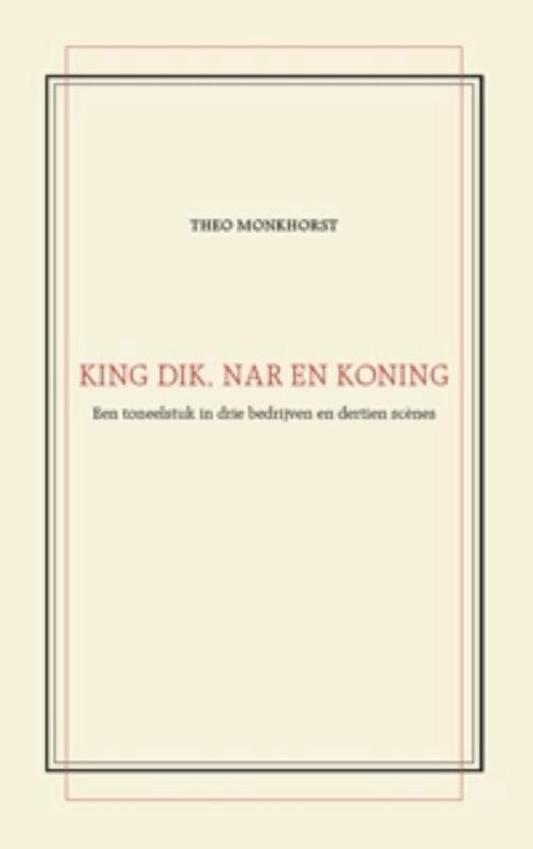 King Dik, Nar en Koning