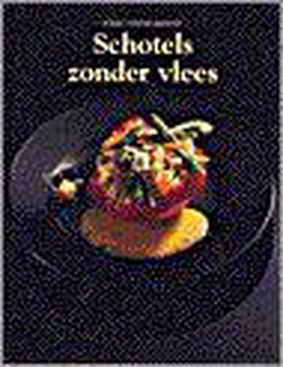 Schotels zonder vlees / Koken zonder grenzen