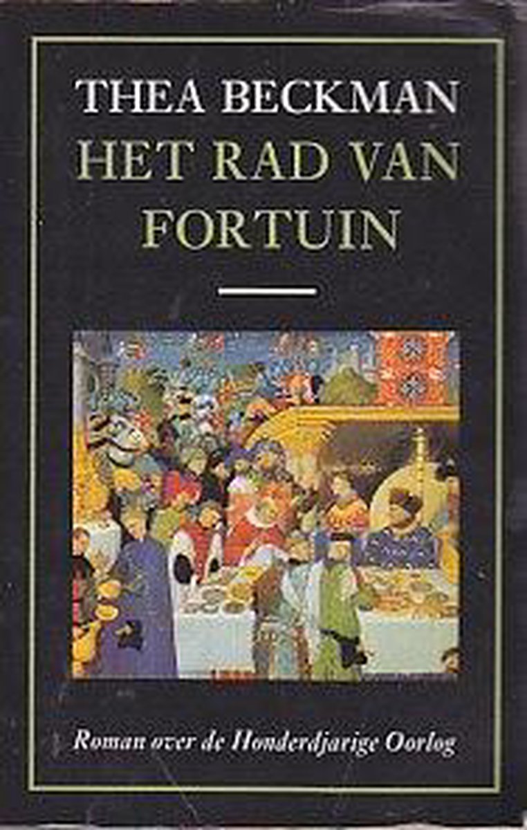Het rad van fortuin / Roman over de Honderdjarige Oorlog / dl. 3
