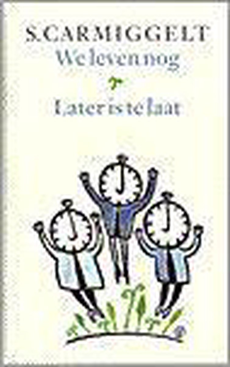 We leven nog; Later is te laat
