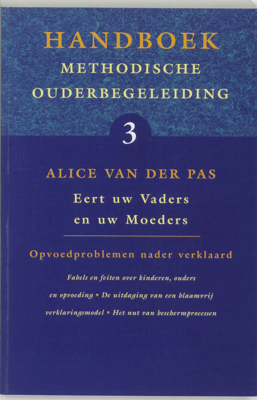 Handboek methodische ouderbegeleiding / 3 Eert uw vaders en uw moeders / Handboek methodische ouderbegeleiding / 3