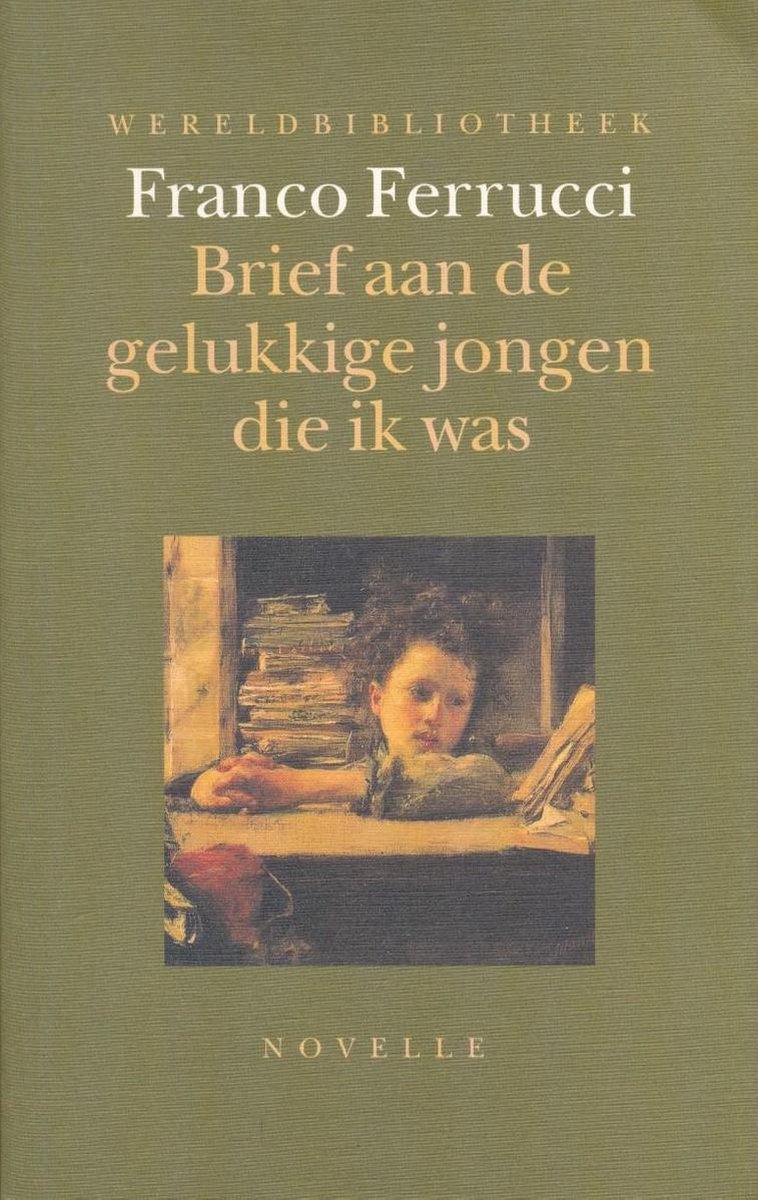 Brief aan de gelukkige jongen die ik was / Wereldbibliotheek