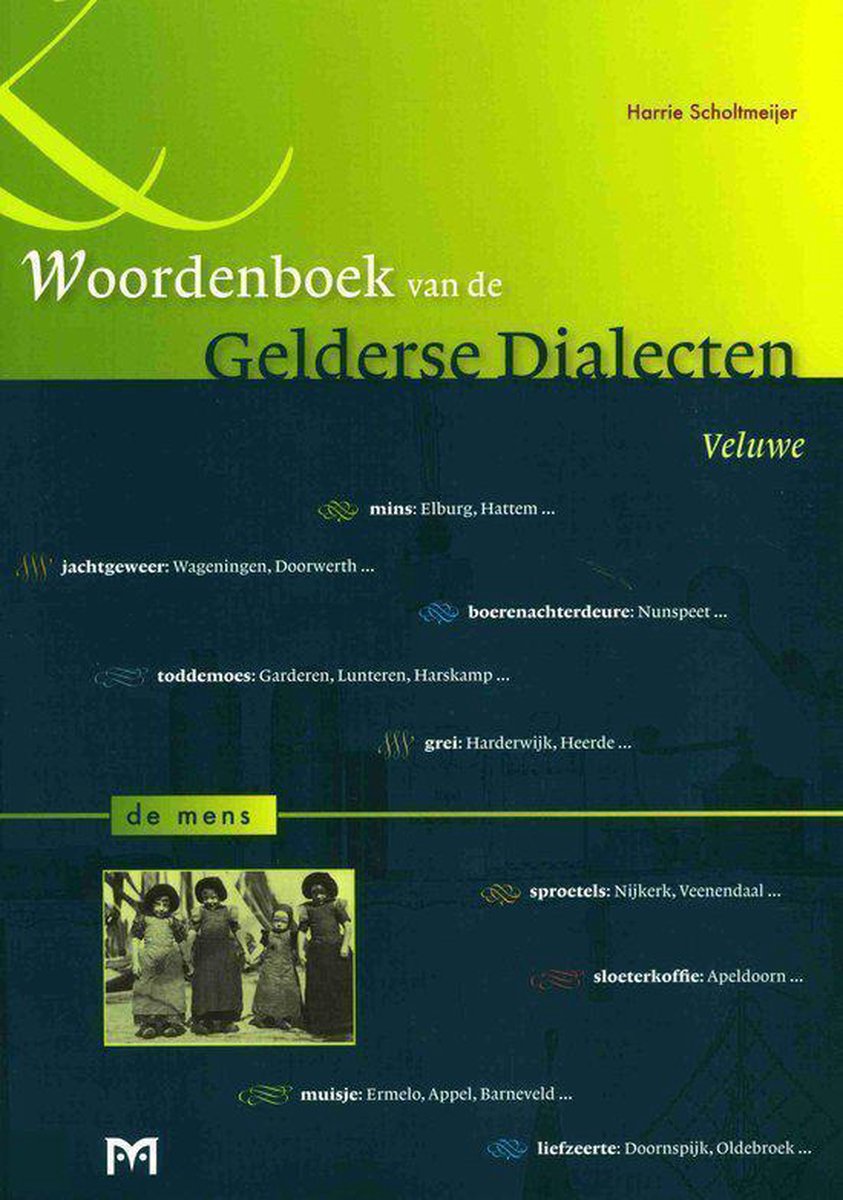 Veluwe / 2 De mens / Woordenboek van de Gelderse dialecten