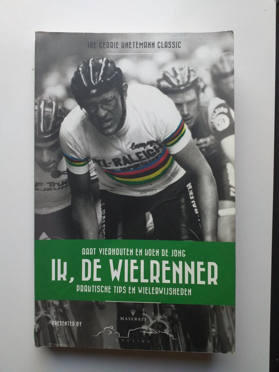 Ik, de wielrenner - praktische tips en wielerwijsheden