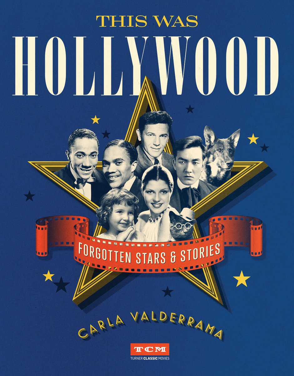 This Was Hollywood Forgotten Stars and Stories Turner Classic Movies
