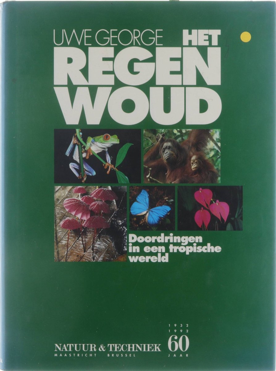 Het regenwoud : doordringen in een tropische wereld