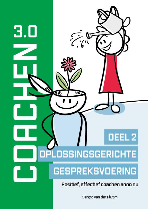 Coachen 3.0 / Deel 2 Oplossingsgerichte gespreksvoering / Coachen Reeks