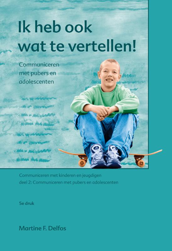 Ik heb ook wat te vertellen! / Communiceren met kinderen en jeugdigen
