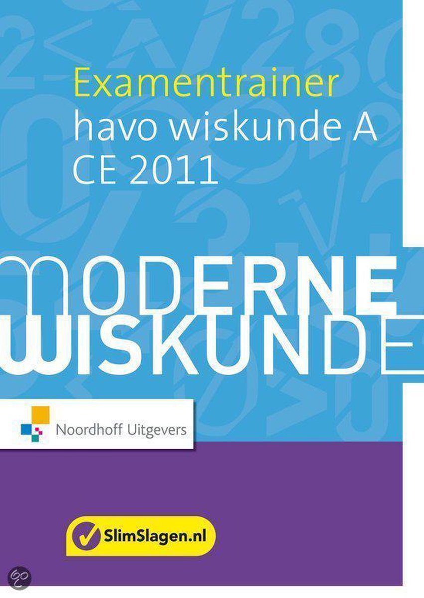 Moderne wiskunde A Examentrainer havo 2011 + examen HAVO 2010 wiskunde A