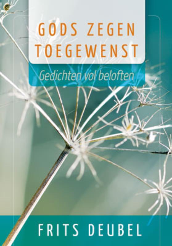 Gods zegen toegewenst / Aansprekende gedichtenserie