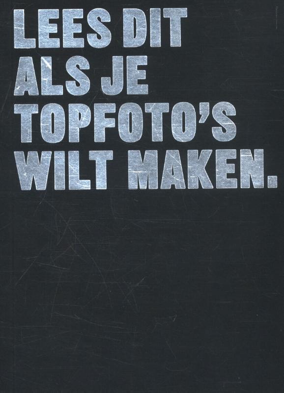 Lees dit als je topfoto's wilt maken / Lees dit