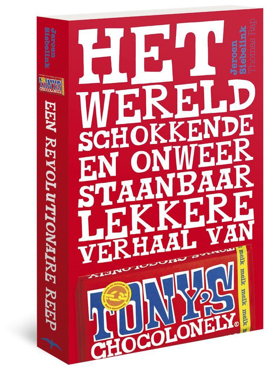 Het wereldschokkende en onweerstaanbaar lekkere verhaal van Tony's Chocolonely