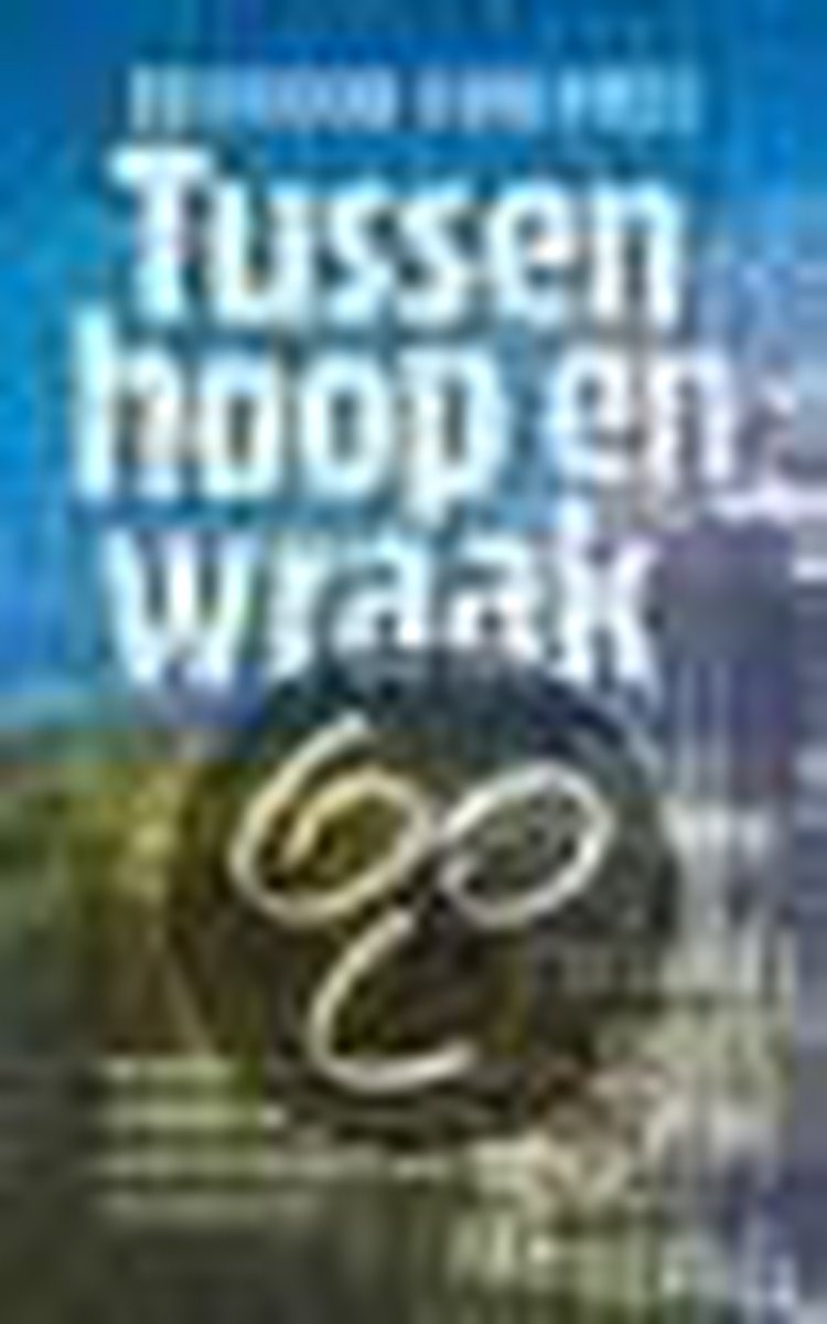 Tussen Hoop En Wraak