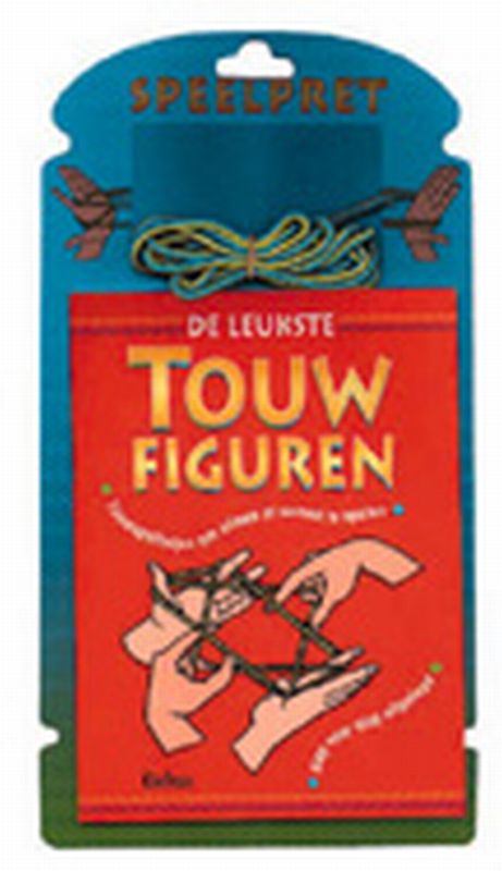 De leukste touwfiguren / Speelpret