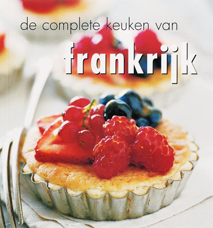 De complete keuken van Frankrijk / De complete keuken van