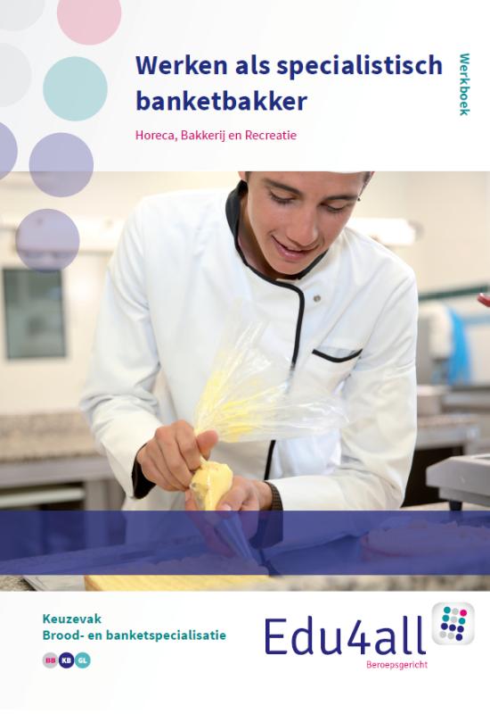 Edu4all HBR  -   Werken als specialistische banketbakker