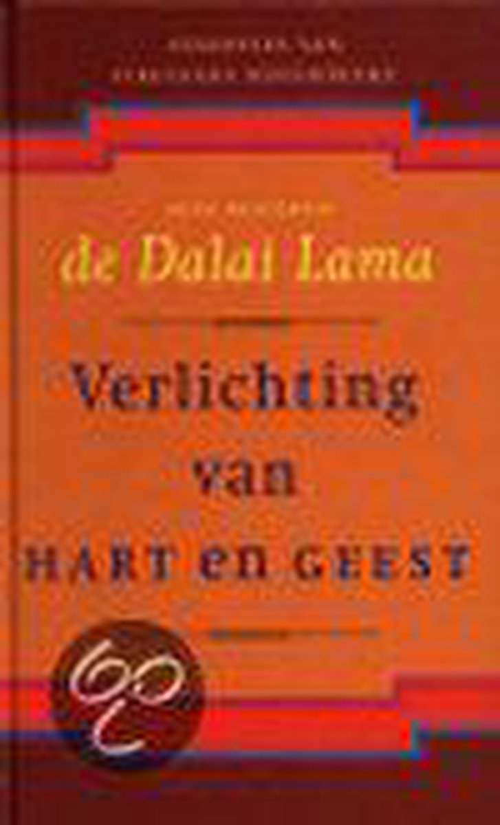 Essenties van Tibetaans boeddhisme 2: Verlichting van hart en geest